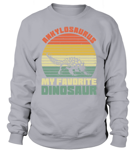 Dinosaur Ankylosaurus Quote for an Ankylosaurus Sweatshirt Unisex