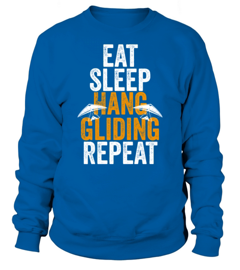 Eat Sleep Hang Gliding Repeat Air Sports Quote Sweatshirt Unisex
