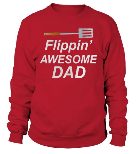 Flippin Awesome Grilling Shirt For Dad Fathers Day Gift Men Sweatshirt Unisex