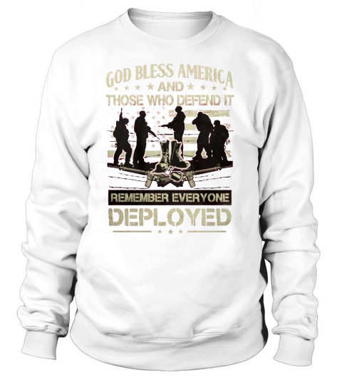 God bless america and those who defend it remember everyone deployed Sweatshirt Unisex