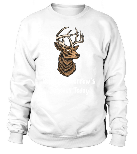 Killing Tomorrows Trophies Today Funny Deer Sweatshirt Unisex