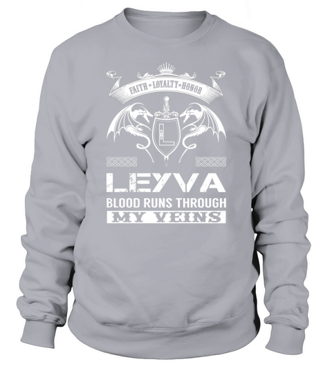 LEYVA Blood Runs Through My Veins Name Shirts Sweatshirt Unisex