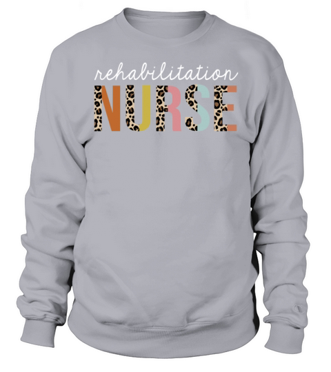 Rehabilitation Nurse Colorful Leopard Print Funny Sweatshirt Unisex