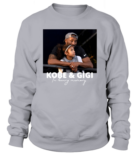 RIP Kobe & Gigi in loving memory Kobe and Gianna Bryant shirt Sweatshirt Unisex