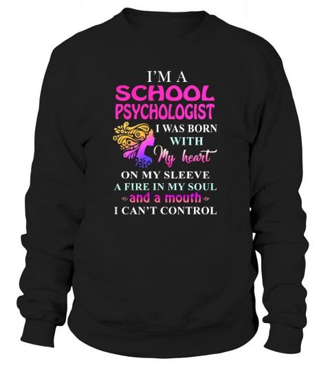 SCHOOL PSYCHOLOGIST Cant Control Sweatshirt Unisex