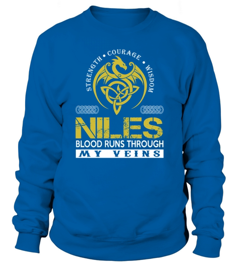 Strength Courage Wisdom NILES Blood Runs Through My Veins Name Shirts Sweatshirt Unisex
