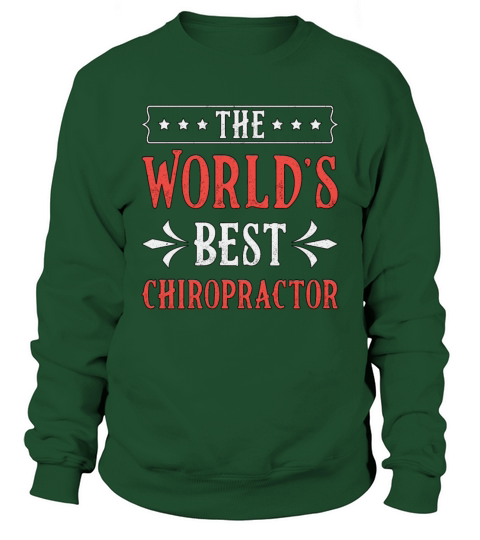 The Worlds Best Chiropractor Spine Chiropractic Sweatshirt Unisex