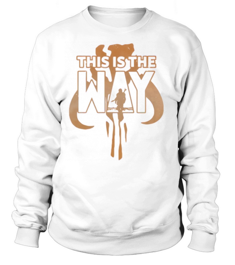 This is the Way B – Mandalorian shirt Sweatshirt Unisex
