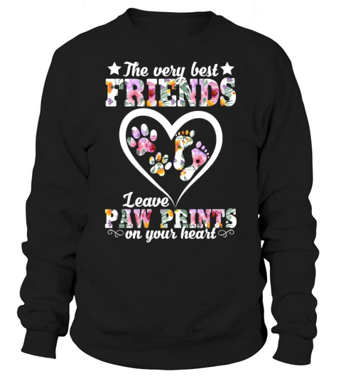 Very Best Friends Leave Paw Prints On Your Heart Sweatshirt Unisex