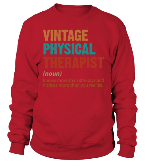 Vintage Physical Therapist Knows More Than She Say Sweatshirt Unisex
