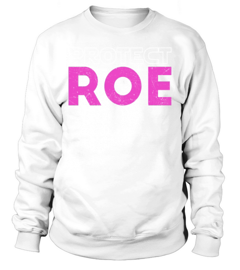 Vintage Protect Roe Feminist Feminism Pro Choice Sweatshirt Unisex