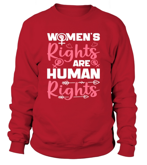 Women Rights Are Human Rights Feminist Sweatshirt Unisex