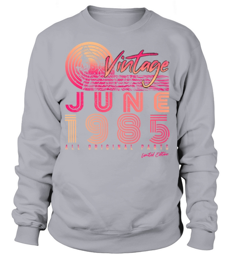 Year Of Construction 1985 June Sweatshirt Unisex