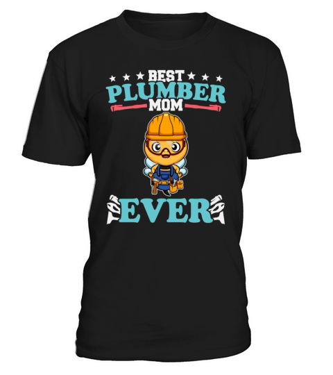 Best Plumber Mom Ever Plumbing Technician Crafts T-Shirt Unisex