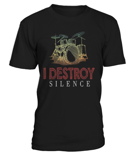 i destroy silence funny drummer musician T-Shirt Unisex