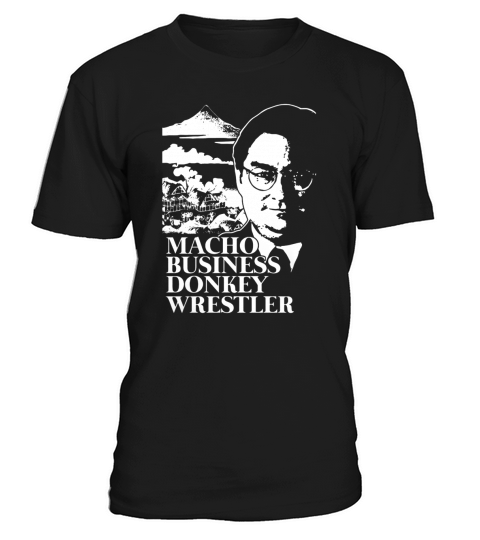 Macho Business Donkey Wrestler - Shirt T-Shirt Unisex