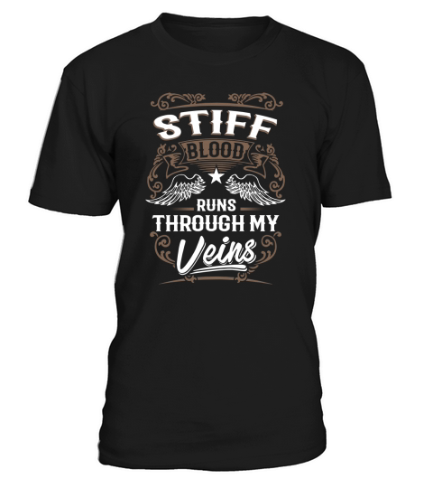 STIFF Blood Runs Through My Veins Legend name gifts T Shirt T-Shirt Unisex