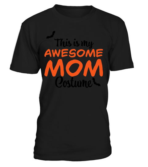 This is My Awesome Mom Costume Halloween Party T-Shirt Unisex