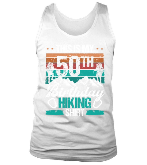 50 Year Old Hiker Vintage Hiking 50th Birthday Tank Top Unisex