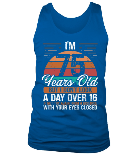 75 Birthday Day over 16 Vintage 75 Years Old Tank Top Unisex