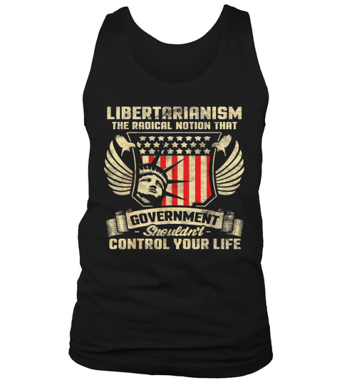Anti Government Pro America Libertarian T Shirt Tank Top Unisex