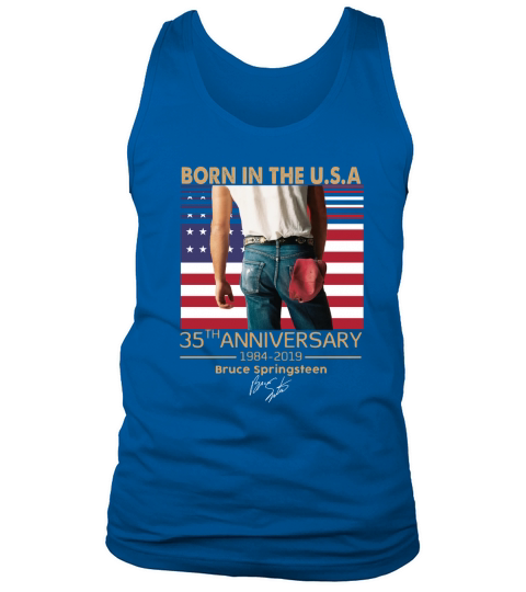 Born in the U.S.A 35th anniversary 1984-2019 Bruce Springsteen shirt Tank Top Unisex