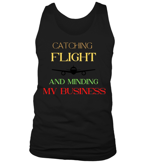 catch my flight and mind my business Tank Top Unisex