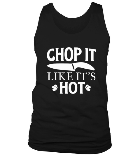 Chop It Like Its Hot Funny Chef Quote Tank Top Unisex