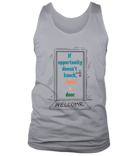 If Opportunity Doesnt Knock Build a Door Smart Tank Top Unisex