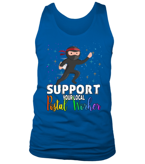 Support Your Local Postal Worker Funny Quote Tank Top Unisex