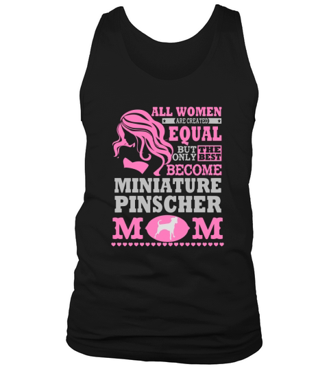 THE BEST MINIATURE PINSCHER MOM SHIRTS Tank Top Unisex