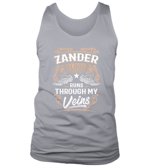 ZANDER Blood Runs Through My Veins Legend name gifts T Shirt Tank Top Unisex