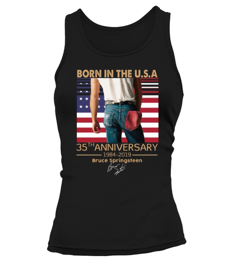Born in the U.S.A 35th anniversary 1984-2019 Bruce Springsteen shirt Tank top Woman