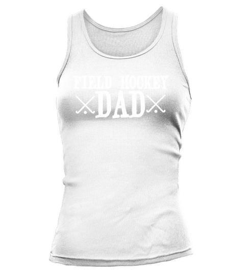 Field Hockey Dad T-Shirt Tank top Woman