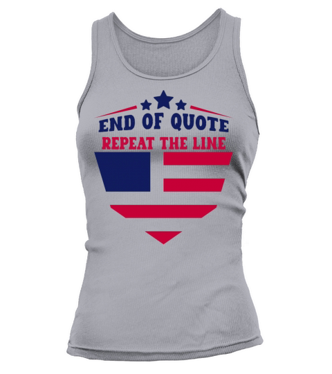 Funny Joe End Of Quote Repeat The Line Tank top Woman