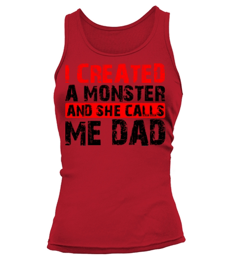 I Created A Monster And She Calls Me Dad 3 Tank top Woman