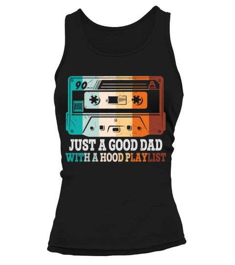 Just A Good Dad With A Hood Playlist Tank top Woman