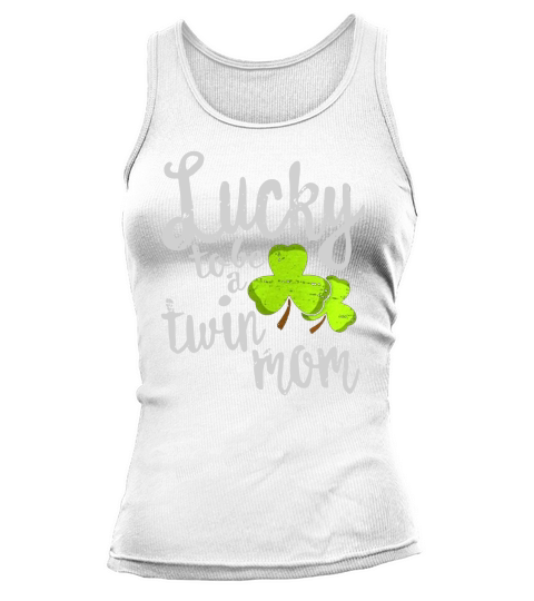Lucky To Be A Twin Mom St Patricks Day M Tank top Woman