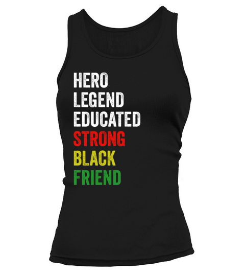Strong Black Friend Hero Legend Educated Proud Fri Tank top Woman