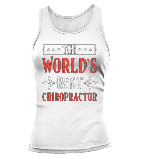 The Worlds Best Chiropractor Spine Chiropractic Tank top Woman