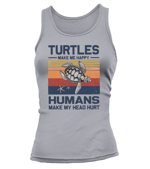 Turtles Make Me Happy Humans Make My Head Hurt Vintage shirtsh Tank top Woman