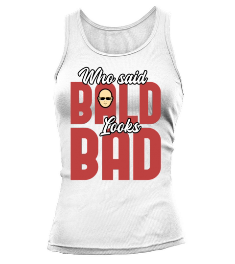 Who Said Bald Looks Bad Tank top Woman