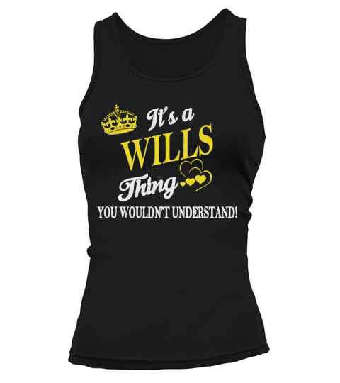WILLS Shirts - Its a WILLS Thing You Wouldnt Understand Name Shirts Tank top Woman