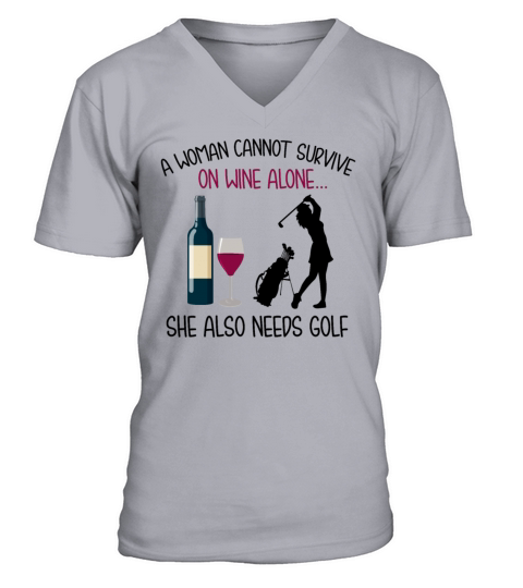 A Woman Survive On Wine Alone She Also Needs Golf V-Neck T-shirt