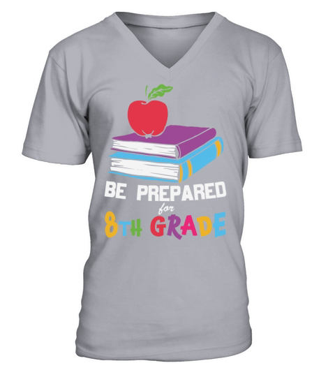 Be Prepared For 8th Grade V-Neck T-shirt