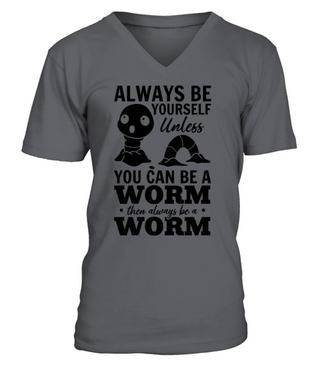 Cute Worm I Always Be Yourself Unless You Can Be A V-Neck T-shirt