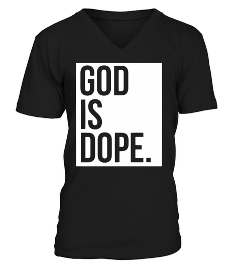 God Is Dope T-shirt V-Neck T-shirt