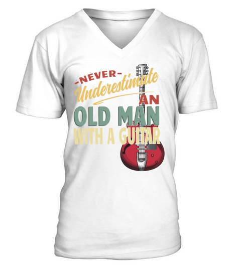 Never Underestimate An Old Man With A Guitar V-Neck T-shirt