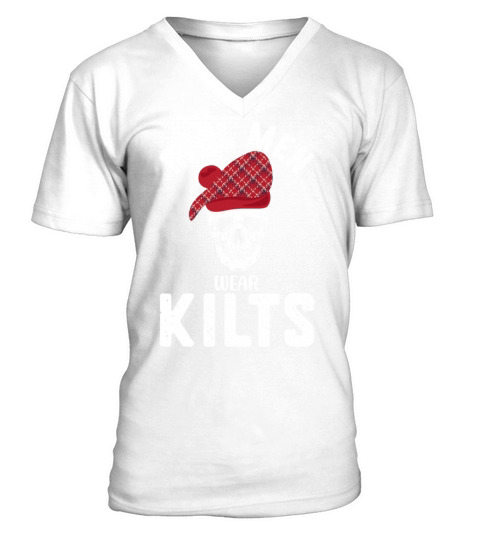 Real Men Wear Kilts For A Kilt Guy V-Neck T-shirt