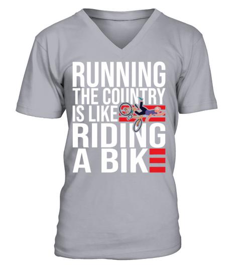 Running The Country Is Like Riding A Bike V-Neck T-shirt